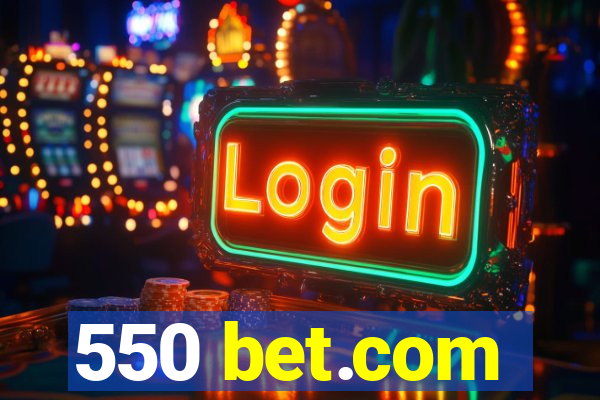 550 bet.com